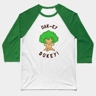 Oak-y Dokey Baseball T-Shirt